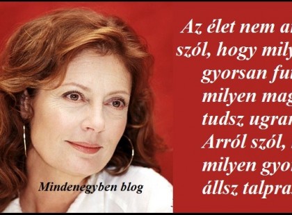 Az élet arról szól, hogy milyen gyorsan állsz talpra...