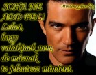 SOHA NE ADD FEL! Lehet, hogy valakinek nem, de másnak te jelentesz mindent.