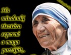 „Ha mindenki tisztára seperné a maga portáját,. Az egész világ tiszta lenne.” Teréz Anya