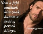 Nem a fájó emlékek kínoznak, hanem a boldog percek hiánya.
