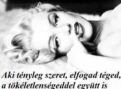 Aki tényleg szeret, elfogad téged, a tökéletlenségeddel együtt is