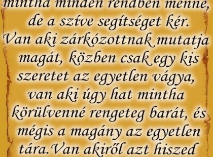 Van aki úgy tesz, mintha boldog lenne, de a lelke közben sír....