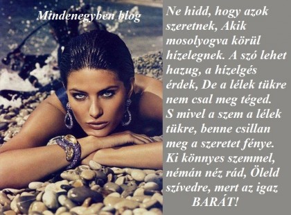 Ne hidd, hogy azok szeretnek, Akik mosolyogva körül hízelegnek