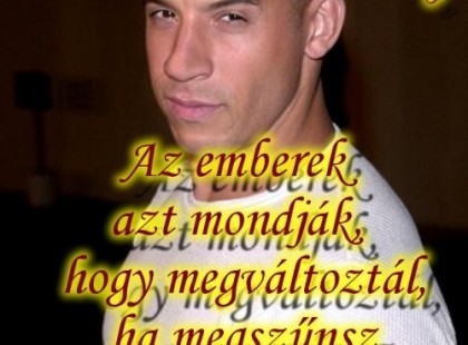 Az emberek azt mondják, hogy megváltoztál, ha megszűnsz úgy viselkedni, ahogy nekik megfelel.