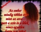 Az ember mindig többet ér, mint az arca - mert a szív és a lélek nincs egyetlen fotón sem rajta!