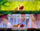 Barátok jönnek, barátok mennek, De az igaziak mindig melletted lesznek.:))