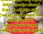 Kívánok neked szép napot, Mikor e sorokat olvasod.....