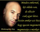 Minden embernek két oldala van, de először csak egyet látsz. Aztán amikor azt hiszed, hogy igazán megismerted, megmutatja a másikat is...