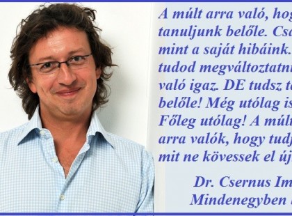 A múlt hibái arra valók, hogy tudjam, mit ne kövessek el újra.