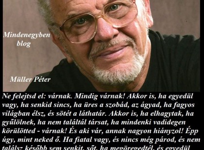 Ne felejtsd el: várnak. Mindig várnak!