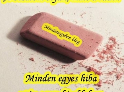 A bizalom olyan, mint a radír. Minden egyes hiba után egyre kisebb lesz.