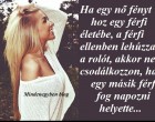Ha egy nő fényt hoz egy férfi életébe, a férfi ellenben lehúzza a rolót, akkor ne csodálkozzon, ha egy másik férfi fog napozni helyette...