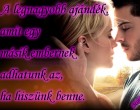 A legnagyobb ajándék,amit egy másik embernek adhatunk az,ha hiszünk benne.