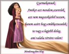 Gyermekemnek:Amikor azt mondom,szeretlek, azt nem megszokásból teszem, hanem azért hogy emlékeztesselek: te vagy a legjobb dolog, ami valaha történt velem :)