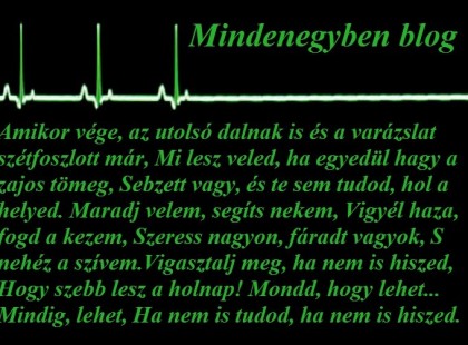 Amikor vége, az utolsó dalnak is És a varázslat szétfoszlott már,....