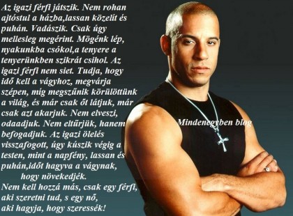 Az igazi férfi játszik. Nem rohan ajtóstul a házba,lassan közelít és puhán. Vadászik.