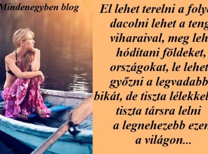 Tiszta lélekkel tiszta társra lelni a legnehezebb ezen a világon...