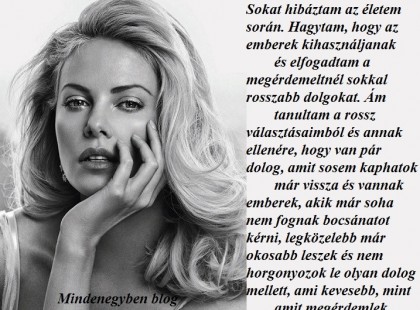 tanultam a rossz választásaimból és annak ellenére, hogy van pár dolog, amit sosem kaphatok már vissza és vannak emberek, akik már soha nem fognak bocsánatot kérni