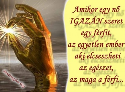 Amikor egy nő IGAZÁN szeret egy férfit, az egyetlen ember aki elcseszheti az egészet, az maga a férfi...