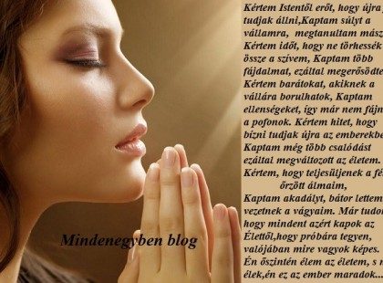 Már tudom, hogy mindent azért kapok az Élettől,hogy próbára tegyen, valójában mire vagyok képes.