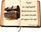 Tudod mi a legdrágább? Minek nincsen ára? Az emberi becsület, jól vigyázz hát rája!