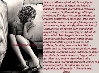 Te vajon kire szánod a napjaidat, a pillanatokat? Gondold meg. Érték.