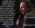 A legtöbb ember azt gondolja, hogy ha őszinte, akkor ezzel mások visszaélhetnek. Pedig ez nem így van. Ha én őszinte vagyok, és kimondom, ami velem történt, megszabadulok a tehertől. Egy. Kettő: ha valaki ezt így vagy úgy kiferdíti, és elmondja másnak, akkor abból megtudom, hogy valójában milyen ember...