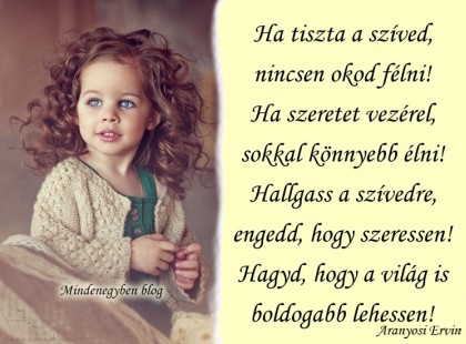 Ha tiszta a szíved, nincsen okod félni!