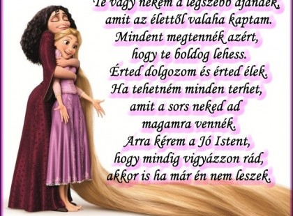 Gyermekemnek: Te vagy nekem a legszebb ajándék, amit az élettől valaha kaptam.