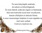 Én nem könyörgök senkinek, de nekem se könyörögjenek.