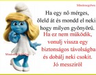 Ha egy nő mérges, öleld át és mondd el neki, hogy milyen gyönyörű. Ha ez nem működik, vonulj vissza egy biztonságos távolságba és dobálj neki csokit. Jó messziről