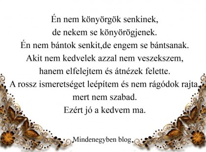 Én nem könyörgök senkinek, de nekem se könyörögjenek.
