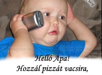 Helló Apa! Hozzál pizzát vacsira, mert a feleséged tökfőzekéket főzött ma is !