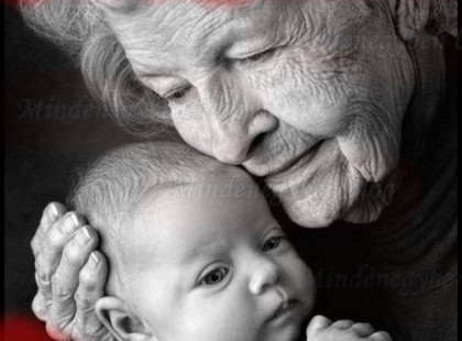 Az unokák Isten ajándékai,jutalmul, hogy szülő voltál.