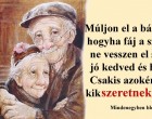 Múljon el a bánatod, hogyha fáj a szíved...