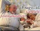 A nagyszülők szeretete felülmúlhatatlan!Oszd meg Te is,ha szerinted is így igaz!!