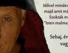 Idővel mindenki visszakapja majd, amit másnak okozott. Szokták mondani: