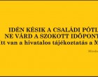 IDÉN KÉSIK A CSALÁDI PÓTLÉK, NE VÁRD A SZOKOTT IDŐPONTBAN! Itt van a hivatalos tájékoztatás a MÁK-tól:-Osszátok meg kérlek, hogy minél több családhoz eljuthasson és ne várjanak hiába! Köszönjük!