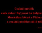Családi pótlék csak akkor fog járni ha dolgozunk : Munkához kötné a Fidesz a családi pótlékot 2015-től!Olvasd el! Érdemes!Légyszíves segíts egy megosztással, hogy minél több emberhez eljuthasson a cikk! Köszönjük!