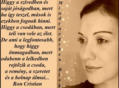 Higgy önmagadban, mert te magad vagy a csoda