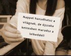 Mert az, ami rád vár, a fájdalomnál már csak jobb lehet…