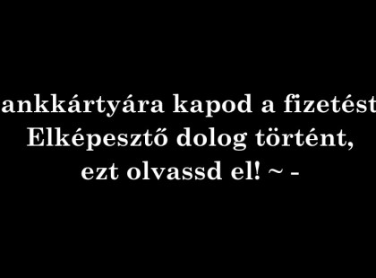 Bankkártyára kapod a fizetést? Elképesztő dolog történt, ezt olvassd el! ~ -