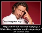 Megszokásból élni valakivel: hazugság...! Mindenki úgy csapja be magát, ahogy akarja...! Dr. Csernus Imre