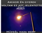 Amikor én gyerek voltam ez azt jelentette hogy.....