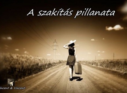 A SZAKÍTÁS PILLANATA