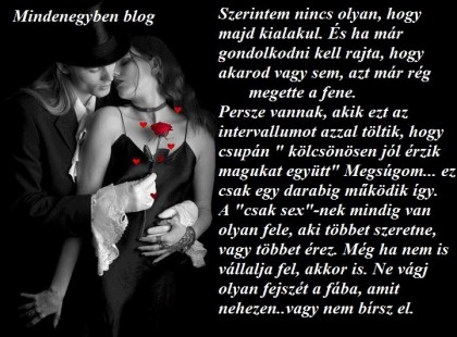 Szerintem nincs olyan, hogy majd kialakul. És ha már gondolkodni kell rajta, hogy akarod vagy sem, azt már rég megette a fene. Persze vannak, akik ezt az intervallumot azzal töltik, hogy csupán 