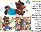 Hol volt, hol nem, messze, messze, volt egy boglyos, lompos, loncsos és bozontos, Vackor nevű kicsi medve, nem is medve, csak egy apró, lompos, loncsos és bozontos, piszén pisze kölyökmackó.