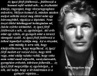 Az igazi férfi felébreszt... felébreszti a benned rejlő valódi nőt... az érzékeidet kitárja, ragyogtat, hogy visszaragyoghass másokra. Mélyen benned él, minden utadon melyet nélküle teszel meg átölel mint egy bársonyfelhő, vigyázza a lépteidet. Nem leszel többé hitehagyott boldogtalan nő, fakón szürke tekintettel. Az igazi férfi felébreszti a nőt.. az egyéniséget. Aki erős mint egy szikla, de gyengéd mint a tavaszi simogató szellő. Az igazi férfi felébreszt a lelked legmélyét szólítja meg. Azt a részedet, ami mindig is arra vált, hogy kiteljesülhessen, hogy megélhesd. Az igazi férfi mellett azt veszed észre, hogy több vagy, mint eddig valaha voltál, hogy soha nem voltál ennél teljesebb, varázslatosabb, gyengéden erősebb, hűvösen felhevült.... Az igazi férfi megszólítja az egyéniséget... a nőt, aki tudja, hogy a lét határtalan és a gyönyör végtelen....