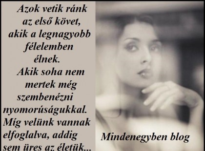 Albert Tímea: Azok vetik ránk az első követ, akik a legnagyobb félelemben élnek. Akik soha nem mertek még szembenézni nyomorúságukkal. Míg velünk vannak elfoglalva, addig sem üres az életük...