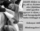 Inkább öleljen százszor az, aki az őszinteségével okoz fájdalmat, mint egyetlen egyszer is olyan, aki csak hazugságokkal tudna boldoggá tenni Sohonyai Attila